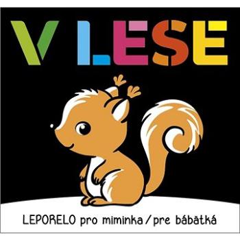 V lese Leporelo pro miminka / pre bábätká (978-80-7547-592-3)