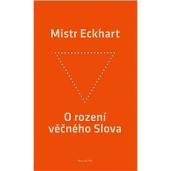 O rození věčného Slova: Křesťanská praxe rození Božího Syna (978-80-87580-62-2)