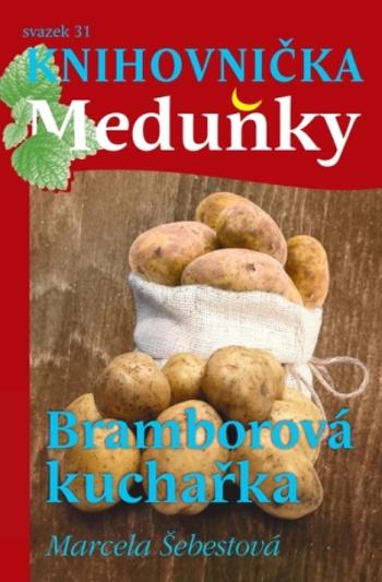 Bramborová kuchařka  - Marcela Šebestová - e-kniha