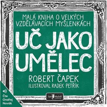 Uč jako umělec - Malá kniha o velkých vzdělávacích myšlenkách