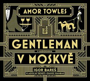 Gentleman v Moskvě - Amor Towles - audiokniha