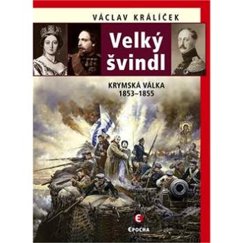 Velký švindl: Krymská válka 1853–1855 (978-80-7557-149-6)