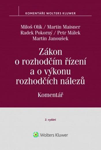 Zákon o rozhodčím řízení a o výkonu rozhodčích nálezů Komentář - Petr Málek, Martin Maisner, Miloš Olík, Radek Pokorný, Martin Janoušek