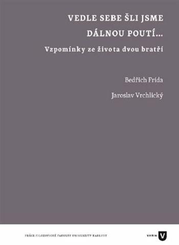 Vedle sebe šli jsme dávnou poutí... - Jaroslav Vrchlický, Bedřich Frída