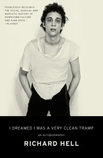 I Dreamed I Was a Very Clean Tramp - Richard Hell