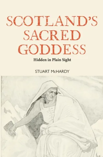 Scotland's Sacred Goddess - McHardy Stuart