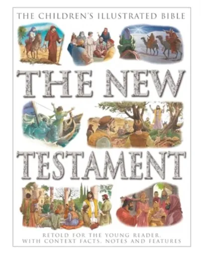 The Children's Illustrated Bible: The New Testament - Victoria Parker