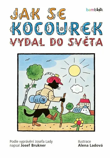 Jak se kocourek vydal do světa - Josef Brukner, Alena Ladová