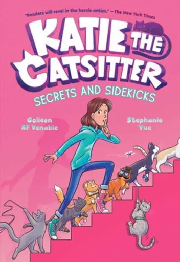 Katie the Catsitter 3: Secrets and Sidekicks - Colleen A.F. Venable, Stephanie Yue