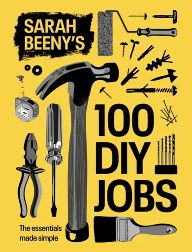 Sarah Beeny's 100 DIY Jobs - Sarah Beeny