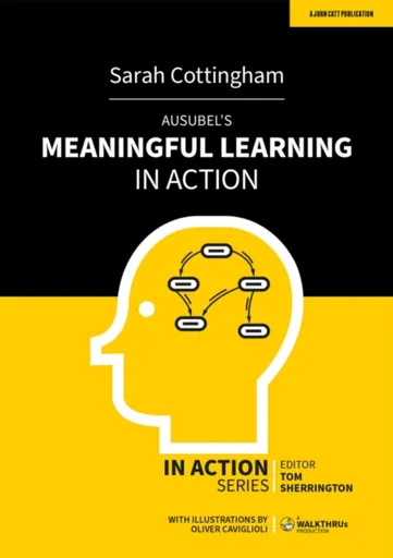 Ausubel's Meaningful Learning in Action - Sarah Cottinghatt