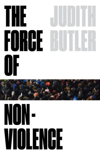 The Force of Nonviolence - Judith Butlerová