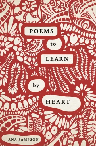 Poems to Learn by Heart - Sampson Ana