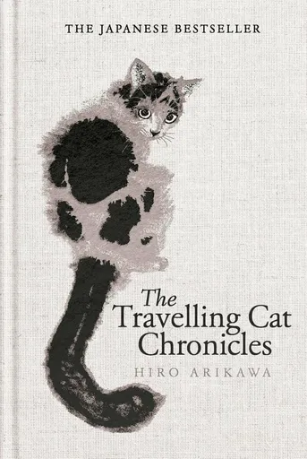 The Travelling Cat Chronicles and The Goodbye Cat - Hiro Arikawa