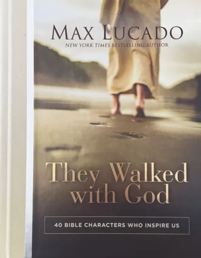 They Walked with God - Max Lucado