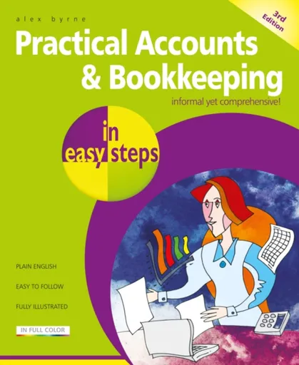 Practical Accounts & Bookkeeping in easy steps - Alex Byrne