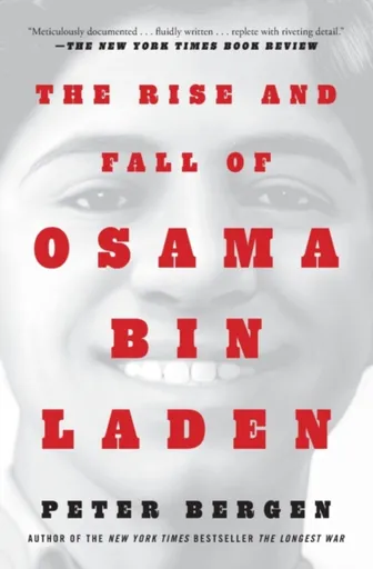 The Rise and Fall of Osama bin Laden - Peter L. Bergen