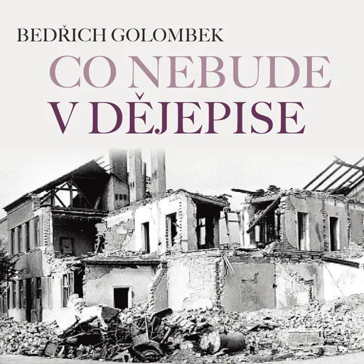 Co nebude v dějepise - Bedřich Golombek - audiokniha