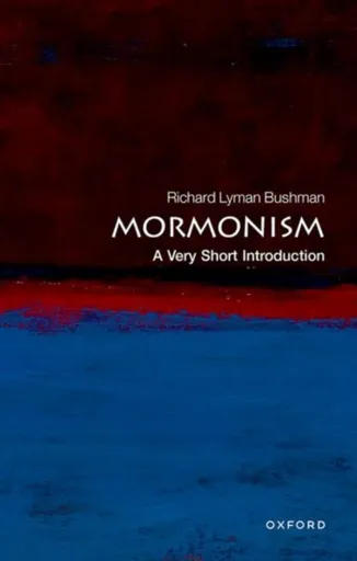 Mormonism - Richard Lyman ) Bushman