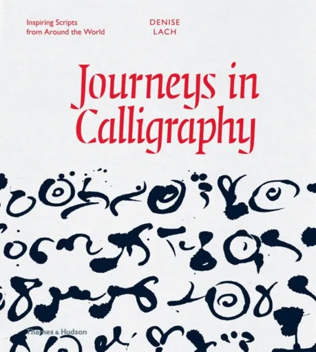Journeys in Calligraphy - Denise Lach
