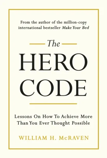The Hero Code - Admiral William H. McRaven