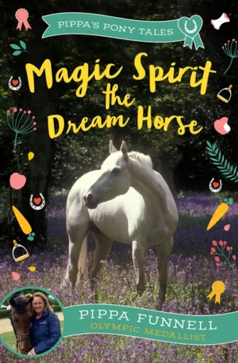 Magic Spirit the Dream Horse - Pippa Funnell