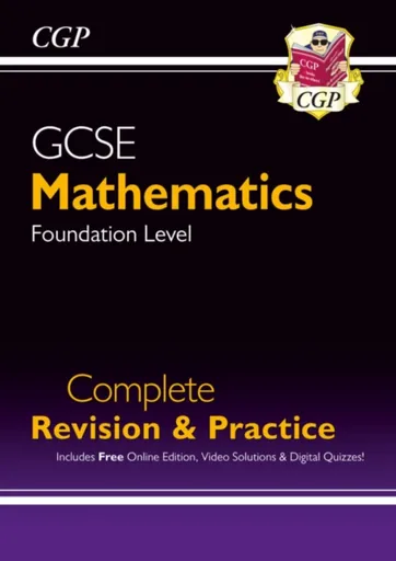 GCSE Maths Complete Revision & Practice: Foundation inc Online Ed, Videos & Quizzes - CGP Books
