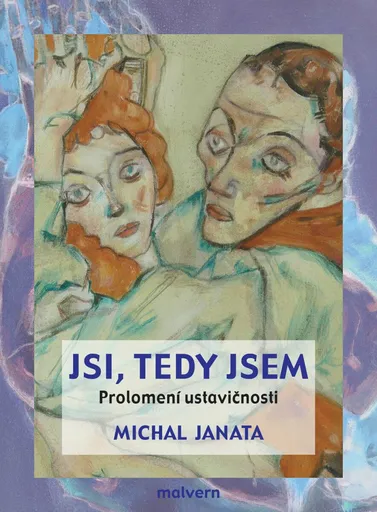 Jsi, tedy jsem. Prolomení ustavičnosti - Michal Janata