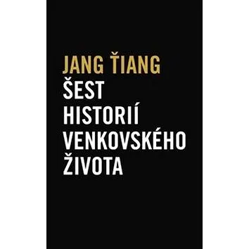 Šest historií venkovského života (978-80-87971-15-4)