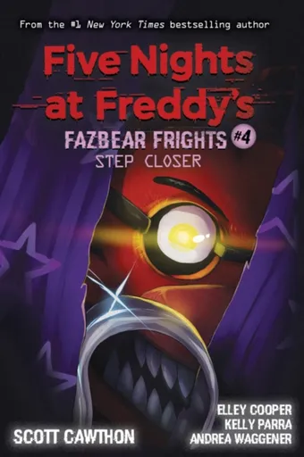 Step Closer (Five Nights at Freddy's: Fazbear Frights #4) - Scott Cawthon, Andrea Waggener, Elley Cooper