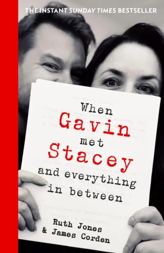 When Gavin Met Stacey and Everything in Between - Ruth Jones, James Corden