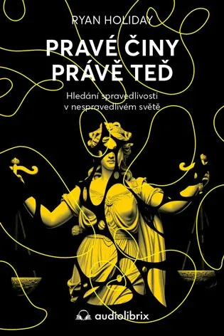 Pravé činy právě teď - Ryan Holiday