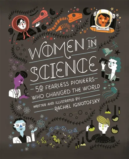 Women in Science - Rachel Ignotofsky