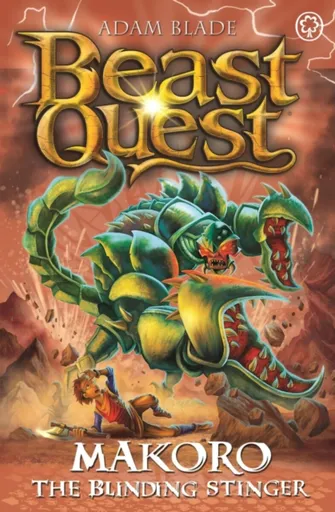 Beast Quest: Makoro the Blinding Stinger - Adam Blade