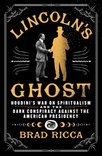 Lincoln's Ghost - Brad Ricca