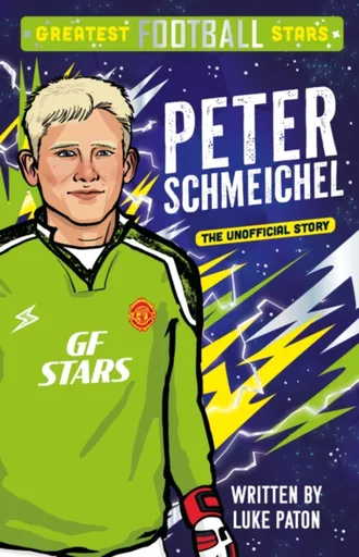 Greatest Football Stars: Peter Schmeichel - Luke Paton