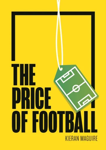 The Price of Football - Kieran Maguire