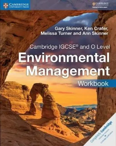 Cambridge IGCSEâ„¢ and O Level Environmental Management Workbook - Ann Skinner, Melissa Turner, Ken Crafer, Gary Skinner
