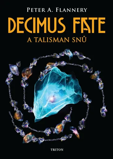 Decimus Fate a talisman snů - Peter A. Flannery