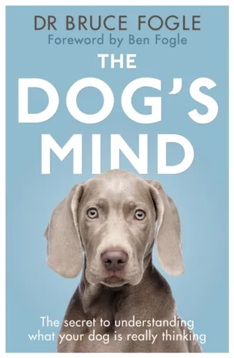 The Dog's Mind - Bruce Fogle