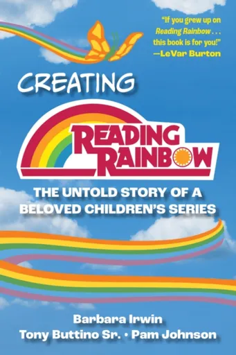 Creating Reading Rainbow - Barbara Irwin, Tony, Sr. Buttino, Pam Johnson