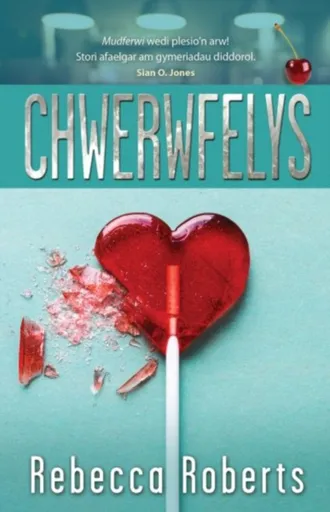 Chwerwfelys - Rebecca Roberts