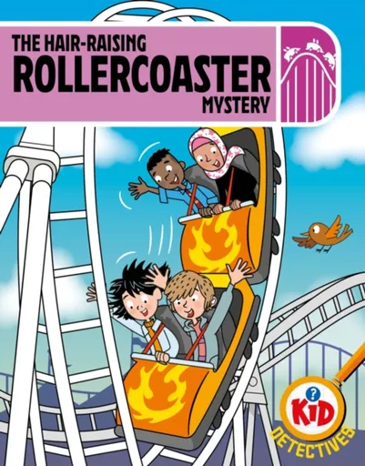 Kid Detectives: The Hair-raising Rollercoaster Mystery - Adam Bushnell