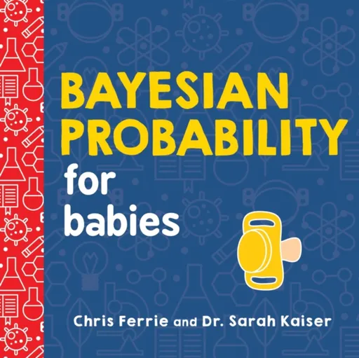 Bayesian Probability for Babies - Chris Ferrie