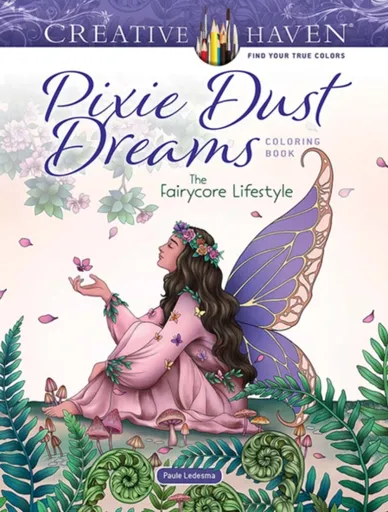 Creative Haven Pixie Dust Dreams Coloring Book - Paule Ledesma