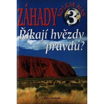 Záhady kolem nás 3 Říkají hvězdy  pravdu? (978-80-88809-71-5)