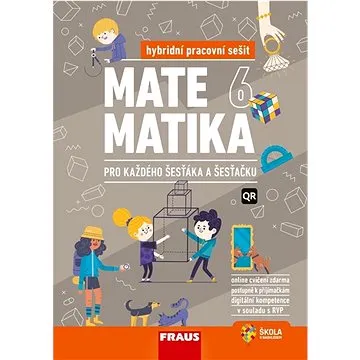 Matematika 6 pro každého šesťáka a šesťačku: Hybridní pracovní sešit (978-80-7489-833-4)