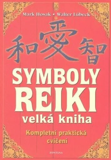 Symboly reiki - velká kniha - Walter Lübeck, Mark Hosak