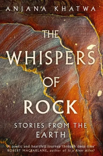 The Whispers of Rock - Anjana Khatwa