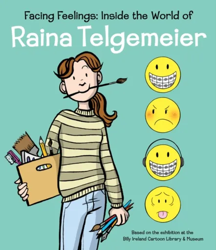 Facing Feelings: Inside the World of Raina Telgemeier - Raina Telgemeierová